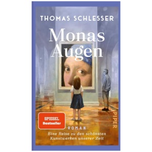 Schlesser, Thomas: Monas Augen – Eine Reise zu den schönsten Kunstwerken unserer Zeit