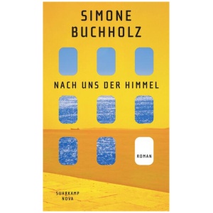 Buchholz, Simone: Nach uns der Himmel