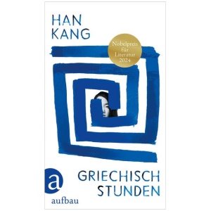 Kang, Han: Griechischstunden