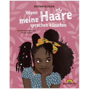 Kodua, Dayan: Wenn meine Haare sprechen könnten