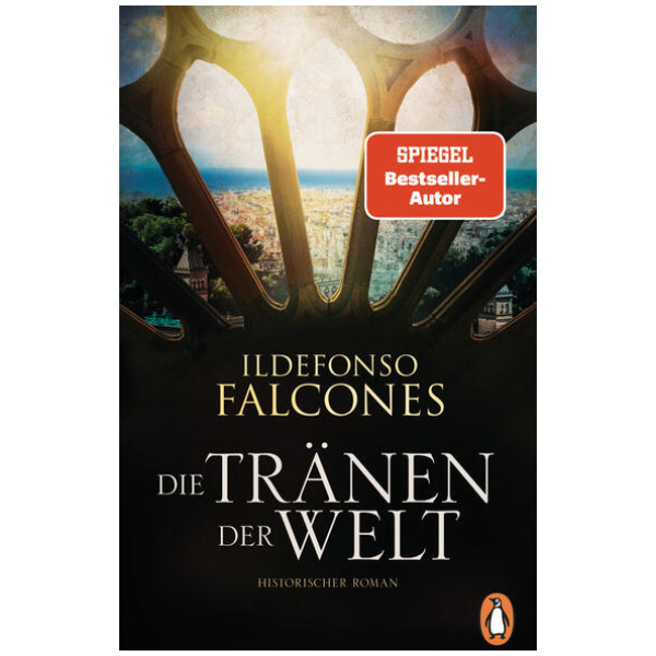 Falcones, Ildefonso: Die Tränen der Welt