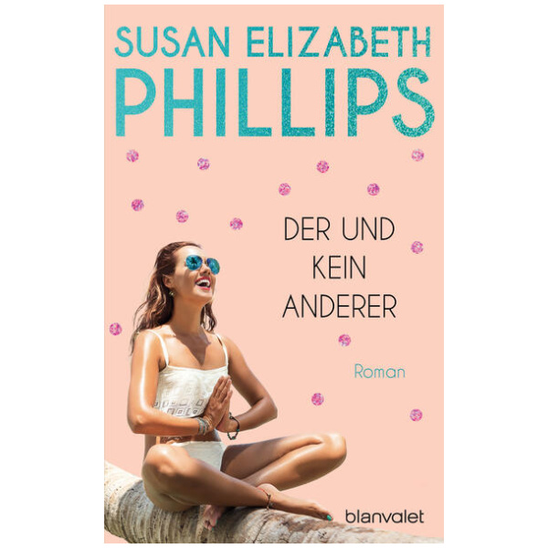 Phillips, Susan Elizabeth: Der und kein anderer