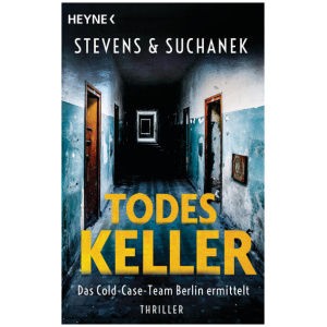 Stevens, Nica; Suchanek, Andreas: Todeskeller. Das Cold-Case-Team Berlin ermittelt