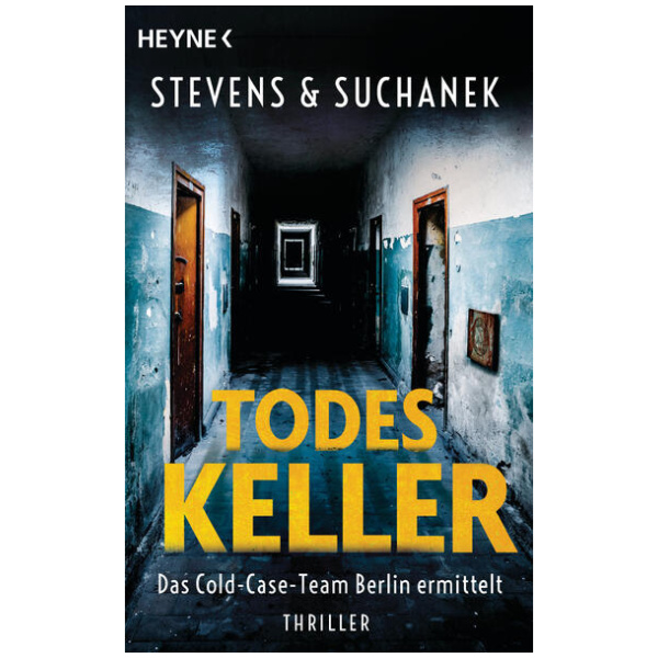 Stevens, Nica; Suchanek, Andreas: Todeskeller. Das Cold-Case-Team Berlin ermittelt