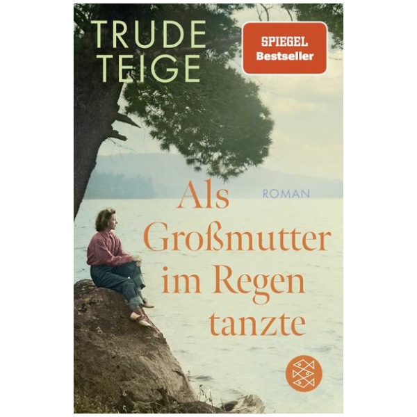 Teige, Trude: Als Großmutter im Regen tanzte