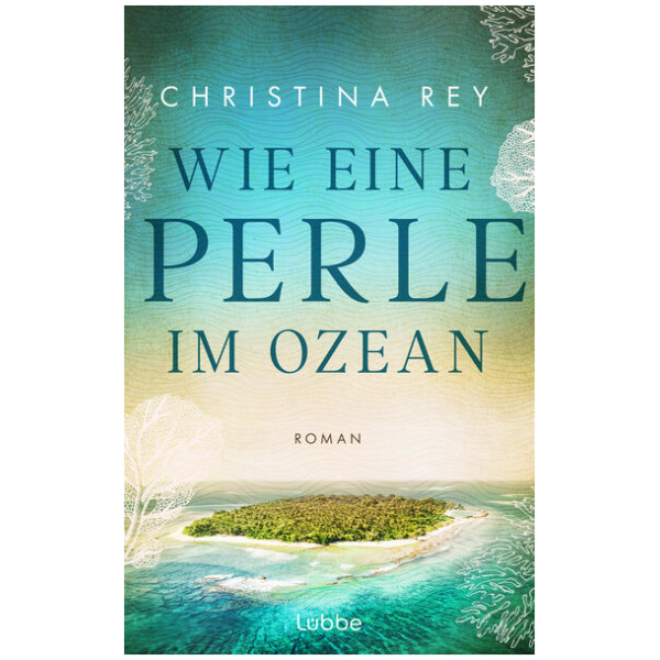 Rey, Christina: Wie eine Perle im Ozean