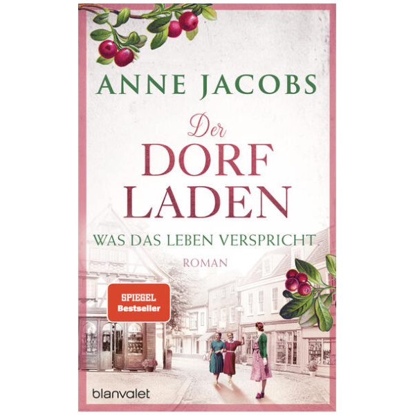 Jacobs, Anne: Der Dorfladen - Was das Leben verspricht