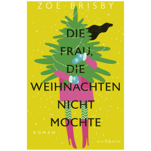 Brisby, Zoe: Die Frau, die Weihnachten nicht mochte