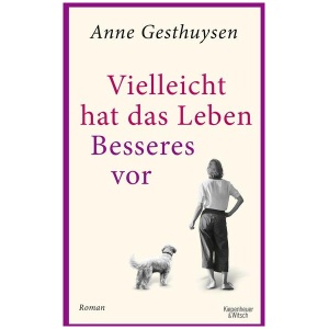 Gesthuysen, Anne: Vielleicht hat das Leben Besseres vor