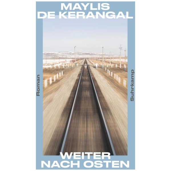 Kerangal, Maylis de: Weiter nach Osten