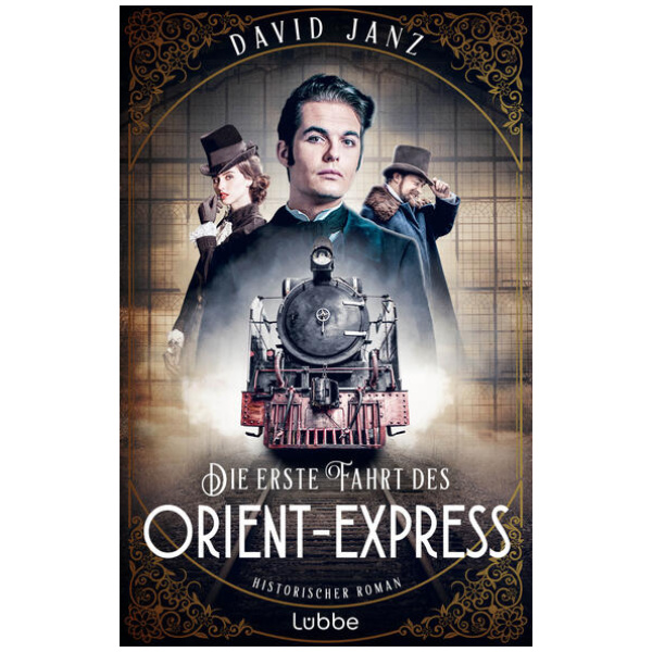 Janz, David: Die erste Fahrt des Orient-Express