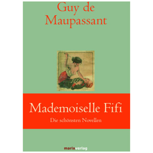 Maupassant, Guy de: Mademoiselle Fifi