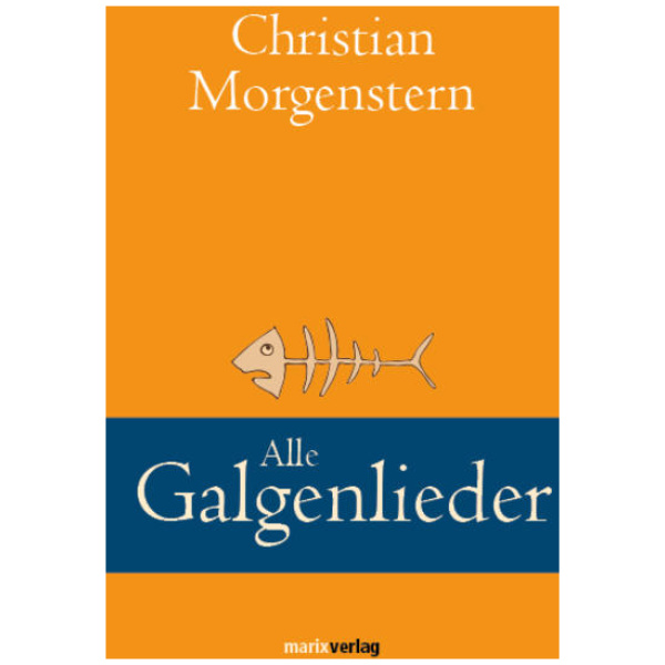 Morgenstern, Christian: Alle Galgenlieder