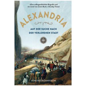 Richardson, Edmund: Alexandria - Auf der Suche nach der verlorenen Stadt