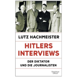 Hachmeister, Lutz: Hitlers Interviews