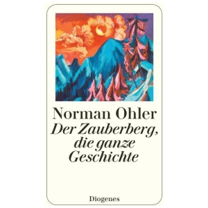 Ohler, Norman: Der Zauberberg, die ganze Geschichte