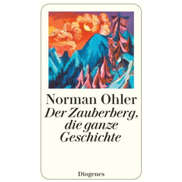 Ohler, Norman: Der Zauberberg, die ganze Geschichte