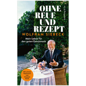 Siebeck, Wolfram: Ohne Reue und Rezept