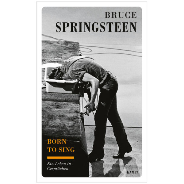 Springsteen, Bruce; Scholz, Martin: Born to sing