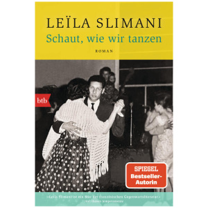 Slimani, Leïla: Schaut, wie wir tanzen