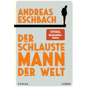 Eschbach, Andreas: Der schlauste Mann der Welt