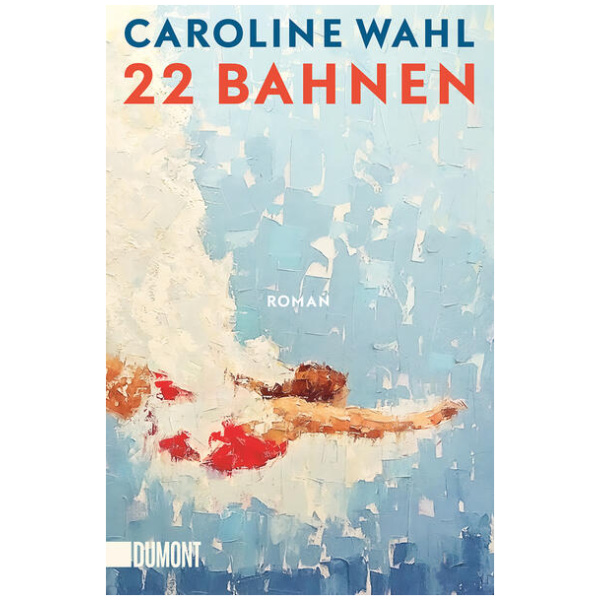 Wahl, Caroline: 22 Bahnen