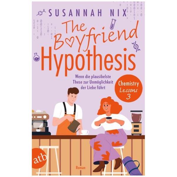 Nix, Susannah: The Boyfriend Hypothesis. Wenn die plausibelste These zur Unmöglichkeit der Liebe führt