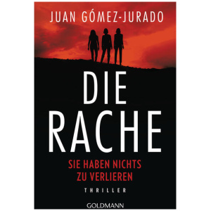 Gómez-Jurado, Juan: Die Rache - Sie haben nichts zu verlieren