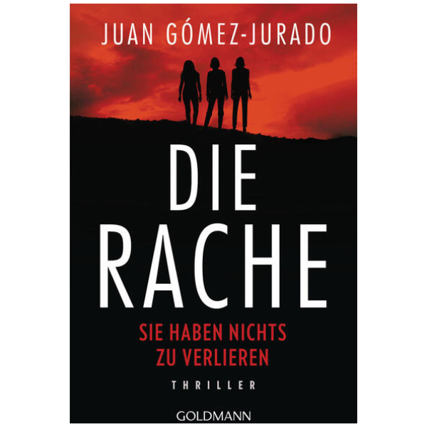 Gómez-Jurado, Juan: Die Rache - Sie haben nichts zu verlieren