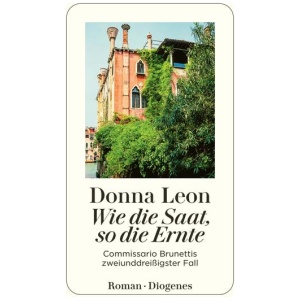 Leon, Donna: Wie die Saat, so die Ernte