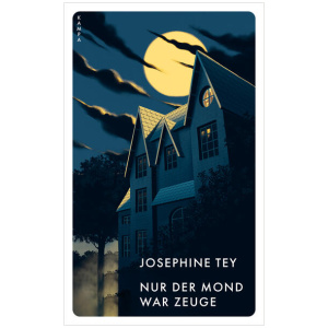 Tey, Josephine: Nur der Mond war Zeuge