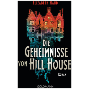 Hand, Elizabeth: Die Geheimnisse von Hill House