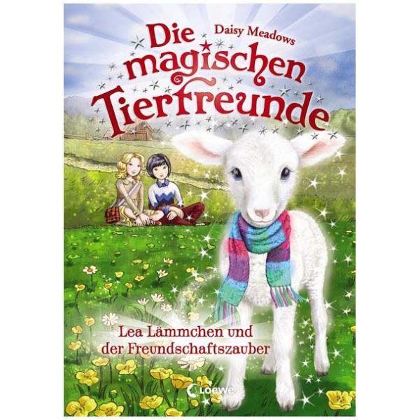 Meadows, Daisy: Die magischen Tierfreunde (Band 13) - Lea Lämmchen und der Freundschaftszauber